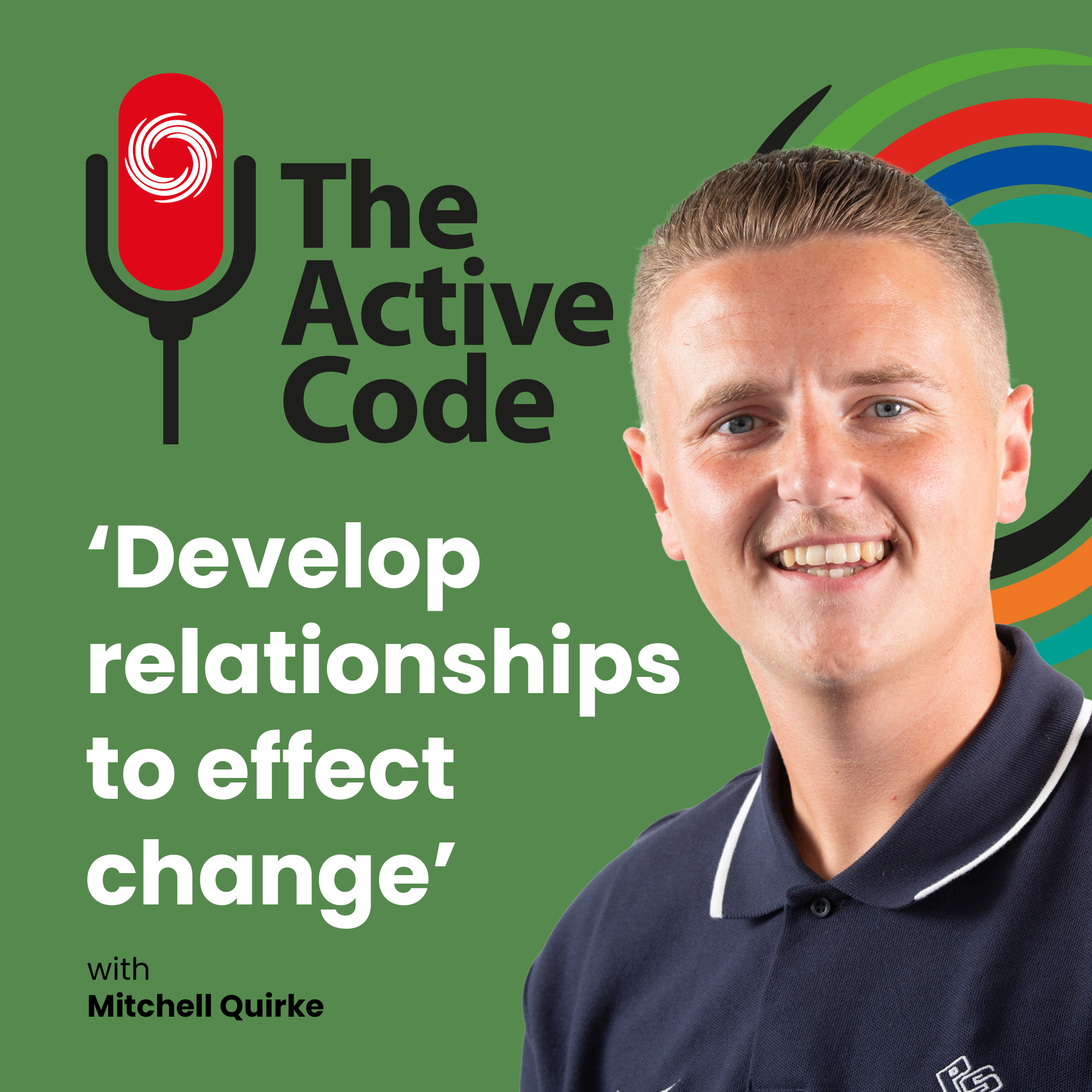 The Active Code SERIES 3 #6 – Develop relationships to effect change.